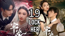 19  锁定她 Suǒdìng tā [Lock Her].... 🇨🇳
