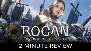 ROGAN: The Thief in the Castle - 2 Minute Review