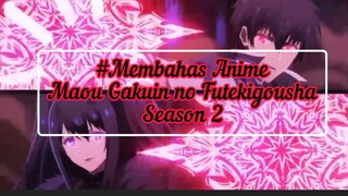 #Membahas Maou Gakuin no Futekigousha Season 2‼️