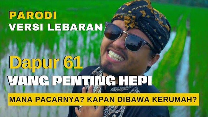 DAPUR 61 - YANG PENTING HEPI (PARODI VERSI LEBARAN)
