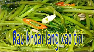 Bí quyết làm món RAU KHOAI LANG XÀO TỎI giòn ngon thấm vị || By Cooking DT