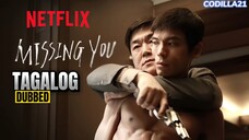 Missing You Full Movie Tagalog Dubbed HD