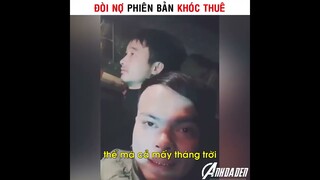 Đòi nợ phiên bản khóc thuê | Cre: tavanso36