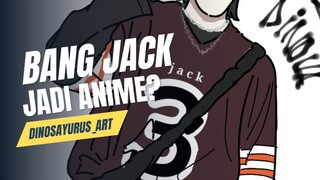 BANG JACKABLE JADI ANIME? cusss mari kita liat gimana jadinya😁😜