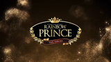 RAINBOW PRINCE SERIES| EPISODE 2 [4/4]