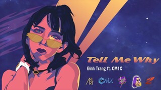 TELL ME WHY (#TMW) | ĐINH TRANG & CM1X | OFFICIAL AUDIO