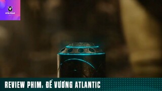 Review phim: Đế vương atlantic p6 #phimhaymoingay