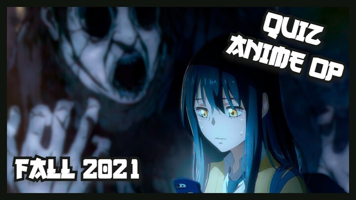 Quiz 35 Anime Opening [Fall 2021]