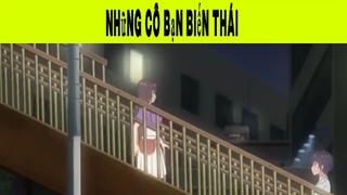 Những Cô Bạn Biến Thái Phần 26 #animehaynhat