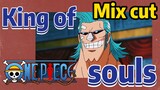 [ONE PIECE]  Mix cut | King of souls