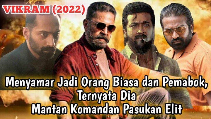 Nyamar Jadi Orang Biasa Ternyata Komandan Pasukan Elit || Alur Cerita Film India VIKRAM (2022)