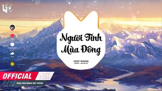 Người Tình Mùa Đông Remix, - VICKY NHUNG ( WRC REMIX ) ♪ Nhạc Trẻ Remix Cực Căng Gây Nghiện Hay Nhất