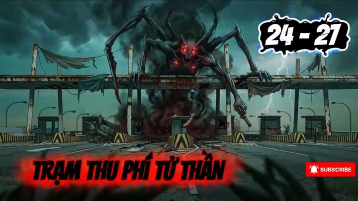 Quỷ khóc||  tập 24-27 __Trạm thu phí tử thần [//] Thiên môn sub