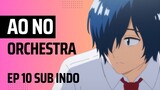 Ao no Orchestra EP 10 Sub Indo