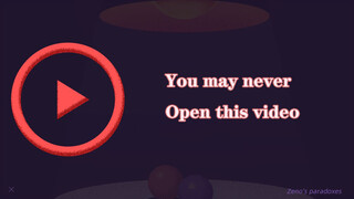 You May Never Open This Video