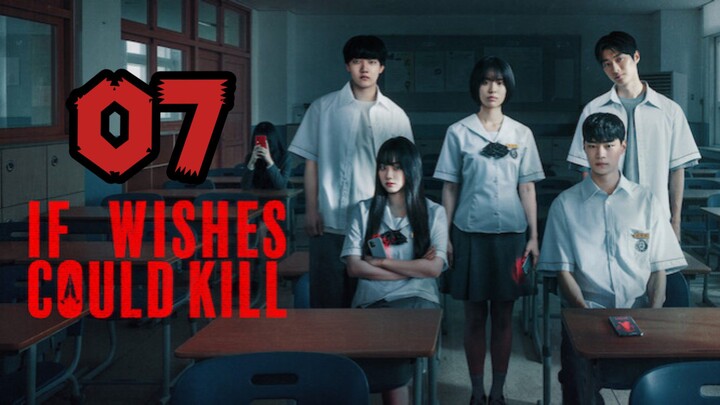 Iғ Wɪsʜᴇs Cᴏᴜʟᴅ Kɪʟʟ | Eᴘɪsᴏᴅᴇ 7 - Eɴɢ sᴜʙ