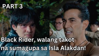 Black Rider, walang takot na sumagupa sa Isla Alakdan! (Part 3) | Black Rider