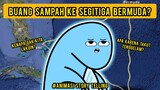 KENAPA GAK BUANG SAMPAH KE SEGITIGA BERMUDA??? | Animasi Story Telling