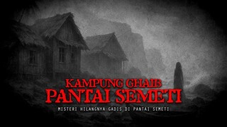 KAMPUNG GHAIB PANTAI SEMETI