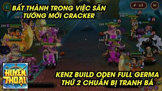 Hải Tặc Đại Chiến - BẤT THÀNH TRONG VIỆC SĂN CRACKER, KENZ QUAY XE NÂNG ODEN FULL GERMA THỨ 2