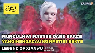 MASTER DARK SPACE KACAUKAN KOMPETISI ‼️🔥- ALUR CERITA DONGHUA LEGEND OF XIANWU PART 3