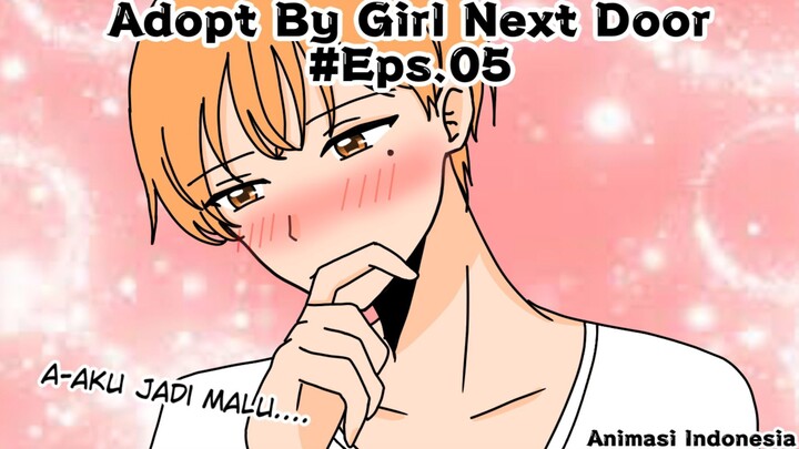 Adopt By Girl Next Door Episode 05 -Animasi Romantis
