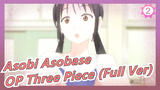[Asobi Asobase] OP Three Piece (Full Ver)_2