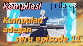 [Takt Op. Destiny] Kompilasi | Kumpulan adegan seru episode 11