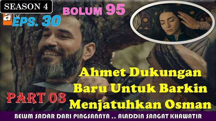 Kurulus Osman | Season 4 | Episode 30 | 95.Bolum | Part 3 | Ahmed Dukungan Baru Untuk Barkin