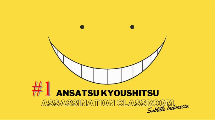 Ansatsu Kyoushitsu (Assassination Classroom) Subtitle Indonesia - Season 1 Episode 1