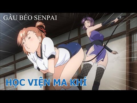 Tóm Tắt Anime Hay : Học Viện Ma Khí | Gấu Xàm