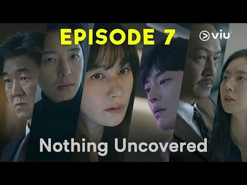 Nothing Uncovered Episode 7 (2024) | PREVIEW ENG SUB