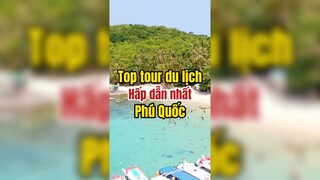 Top tour du lịch hấp dẫn nhất Phú Quốc