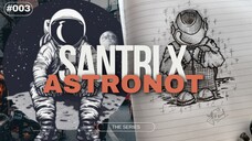 Santri x Astronot the series 003