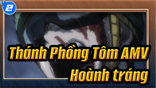 Thánh Phồng Tôm AMV
Hoành tráng_2