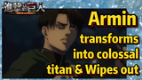 Armin transforms into colossal titan & Wipes out [Attack on Titan Season 4 Episode 7]