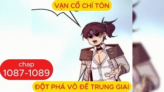 Vạn Cổ Chí Tôn Chap 1087 - 1088 - 1089 | Đột Phá Võ Đế Trung Giai