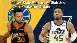 Golden State Warriors Vs Utah Jazz ! match-up & stats