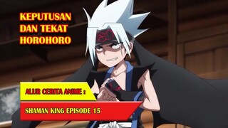 KEPUTUSAN DAN TEKAD HOROHORO - SHAMAN KING (2021) #EP15