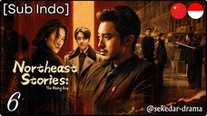 [Sub Indo] Northeast Stories: The Rising Era – Eps. 06 (2025)