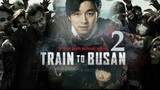 TRAIN TO BUSAN 2  Full movie (2020) Peninsula, Zombie Action Movie HD