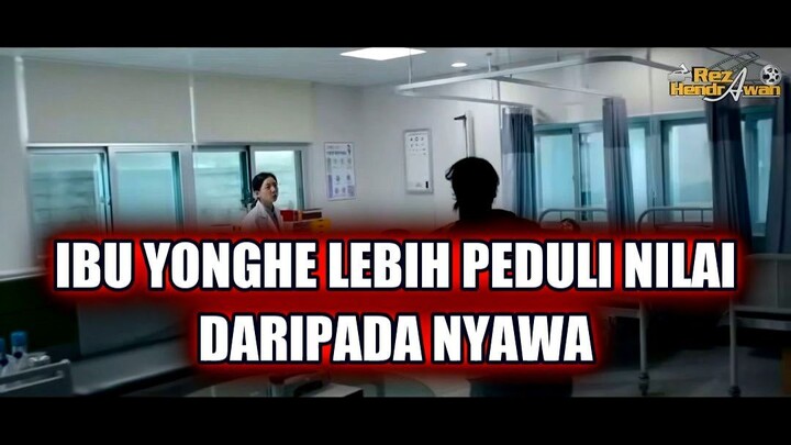 😱 IBU YONGHE LEBIH PEDULI NILAI DARIPADA NYAWA ANAKNYA!