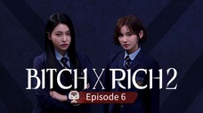 Bitch x Rich Episode 6 Season 2 Sub Indo HD (2025)