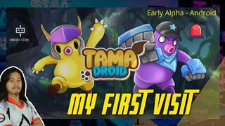 Visiting "TamaDroid" for the First Time (Early Alpha)