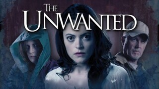 THE UNWANTED (Horror / Mystery) movie