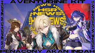 Dari Aventurine Kit 2.1 sampai Penacony akan jadi lebih hidup! HSR NEWS | Honkai Star Rail