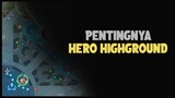PENTINGNYA HERO HIGHGROUND