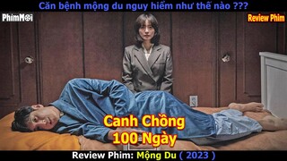 [Review Phim] Mộng Du 2023 - Canh Chồng Bị Bệnh 100 Ngày Và Cái Kết Rùn Rợn