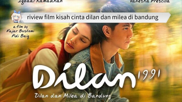 ini Riviewfilms dilan 1991