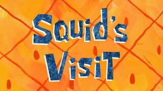 Squid's Visit - Spongebob Squarepants Season 6